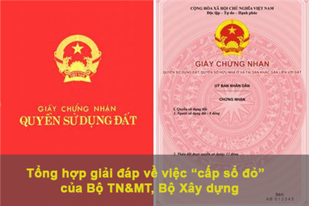 Tổng hợp giải đáp về việc “cấp sổ đỏ” của Bộ TN&MT, Bộ Xây dựng