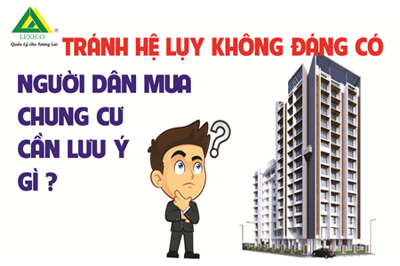 Tránh hệ lụy không đáng có, người dân mua chung cư cần lưu ý gì?