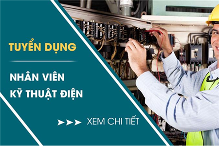 Tuyển dụng nhân viên kỹ thuật điện nước